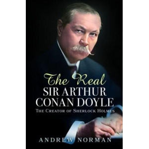 Real Sir Arthur Conan Doyle | Andrew Norman (ISBN: 9781399042055)
