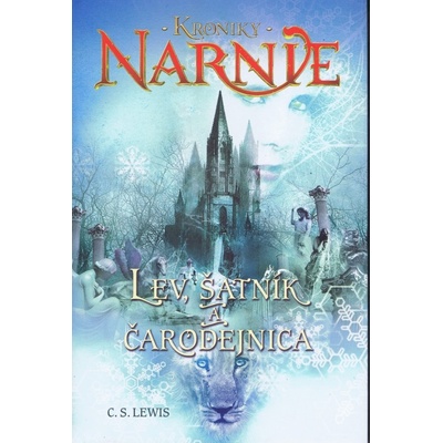 Lev, šatník a čarodejnica - Kroniky Narnie 2 Kniha - C.S. Lewis
