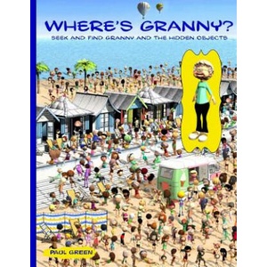 Where's Granny? : Seek and Find Granny and the Hidden Objects. | Paul Green (ISBN: 9781546847496)
