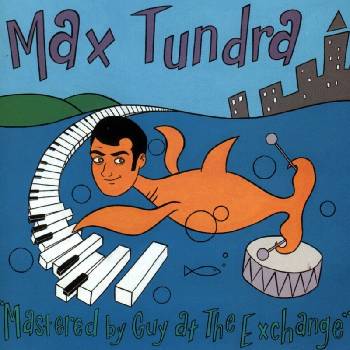Max Tundra - Mastered By Guy At The Exchange (LP) (0887830016612)