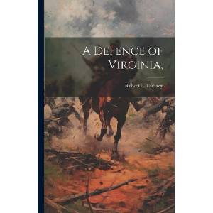 A Defence of Virginia, | Robert L. Dabney (ISBN: 9781021305794)