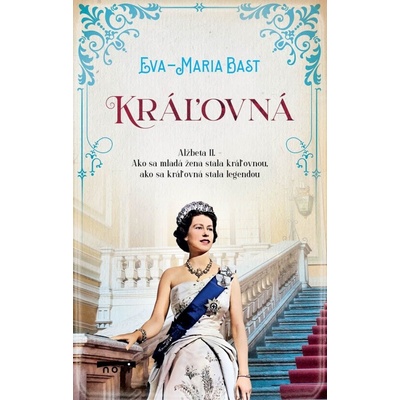 Kráľovná - Eva-Maria Bast