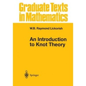 An Introduction to Knot Theory | W. B. Raymond Lickorish (ISBN: 9781461268697)