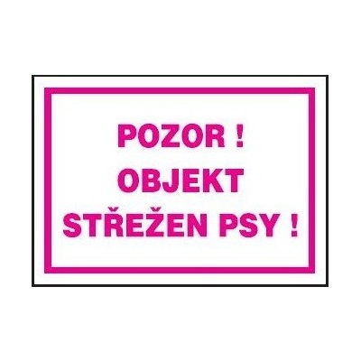 Pozor - Objekt střežen psy ! , plast A4