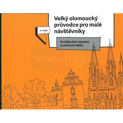 Velký olomoucký průvodce pro malé návštěvníky | Michaela Johnová Čapková