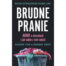 Brudne pranie. ADHD u dorosłych i jak sobie z nim radzić