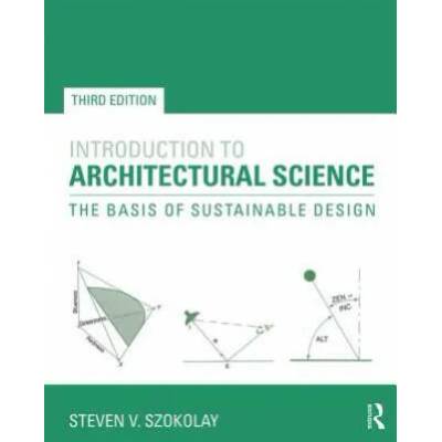 Introduction to Architectural Science | Steven Szokolay