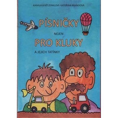 Písničky nejen pro kluky a jejich tatínky Vít Zenkl