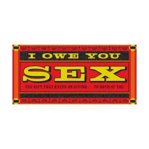 I Owe You Sex | Chronicle Books (ISBN: 9780811850742)