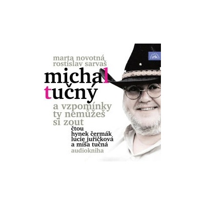 A vzpomínky ty nemůžeš si zout - Tučný Michal