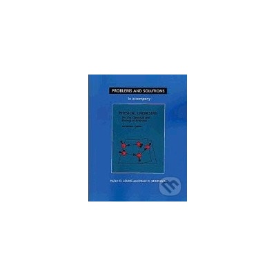 Problems and Solutions to Accompany Changs Physical Chemistry for the Chemical and Biological Sciences - Helen Leung