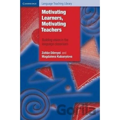Motivating Learners, Motivating Teachers