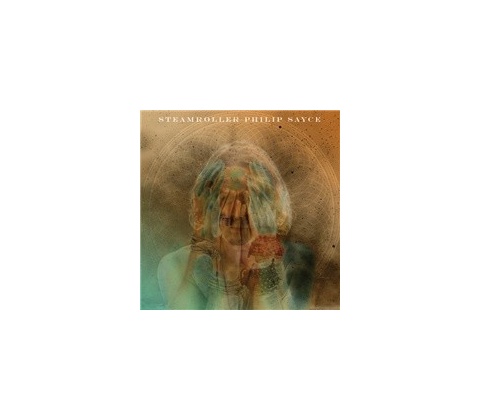 SAYCE PHILIP: STEAMROLLER CD