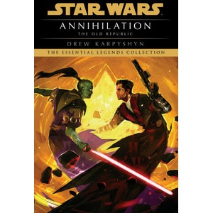 Annihilation: Star Wars Legends (the Old Republic) | KARPYSHYN DREW (ISBN: 9780593722176)