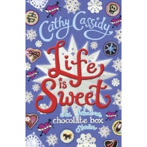Life is Sweet: A Chocolate Box Short Story Collection | Cathy Cassidy (2016)