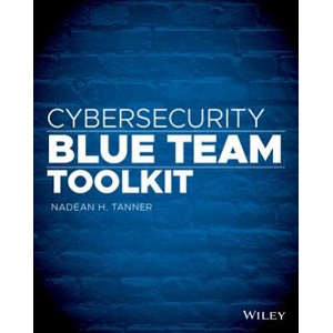 Cybersecurity Blue Team Toolkit | Nadean H. Tanner (ISBN: 9781119552932)