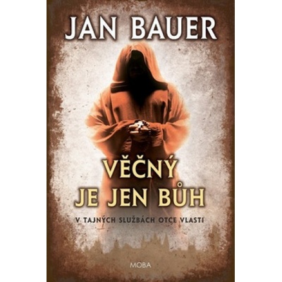 Věčný je jen Bůh