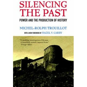 Silencing the Past (20th anniversary edition) | Michel-Rolph Trouillot (ISBN: 9780807080535)