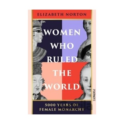 Women Who Ruled the World - Elizabeth Norton