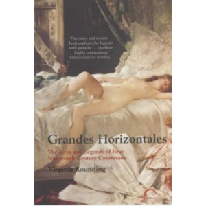 Grandes Horizontales | Virginia Rounding (ISBN: 9780747568599)