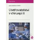 Ošetřovatelství v chirurgii II - Lenka Slezáková a kolektív