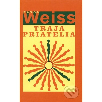 Traja priatelia - Pavol Weiss