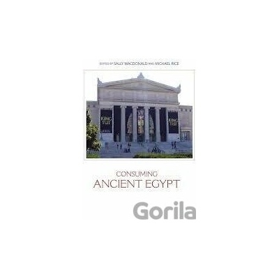 Consuming Ancient Egypt MacDonald Sally