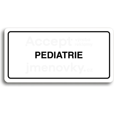 ACCEPT Piktogram PEDIATRIE - bílá tabulka - černý tisk