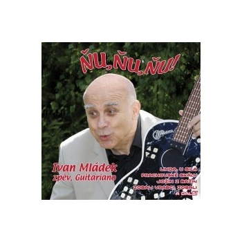 Mládek Ivan - Ňu,ňu,ňu... CD