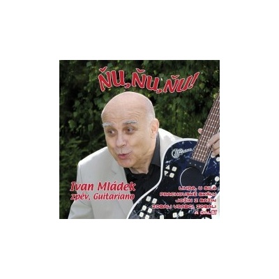 Mládek Ivan - Ňu,ňu,ňu... CD