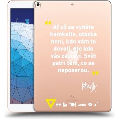 Picasee silikónový prehľadný obal Apple iPad Air 10.5 2019 3.generace Kazma SVĚT PATŘÍ TĚM CO SE NEPOSEROU