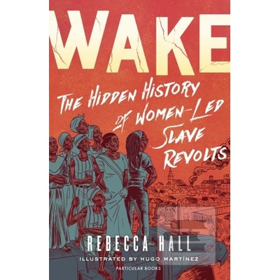Wake - Rebecca Hall, Particular Books