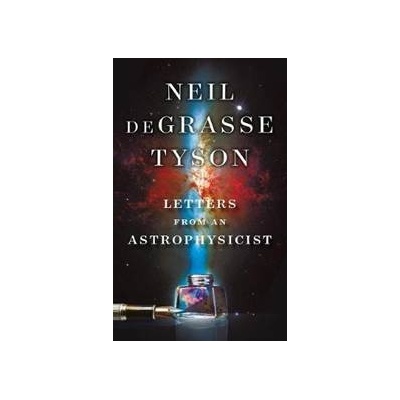 Letters from an Astrophysicist - Neil deGrasse Tyson