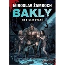 Bakly - Bez slitování - Miroslav Žamboch