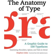 The Anatomy of Type: A Graphic Guide to 100 Typefaces