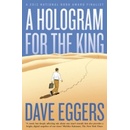 A Hologram for the King - Dave Eggers