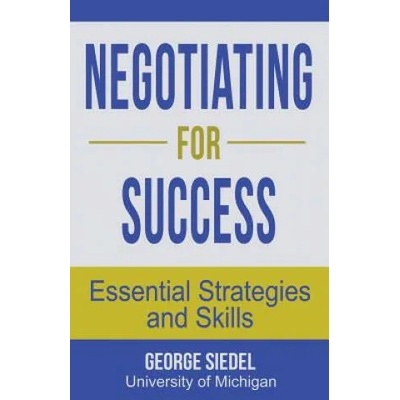 Negotiating for Success | George Siedel