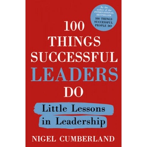 100 Things Successful Leaders Do | Nigel Cumberland (ISBN: 9781529353310)