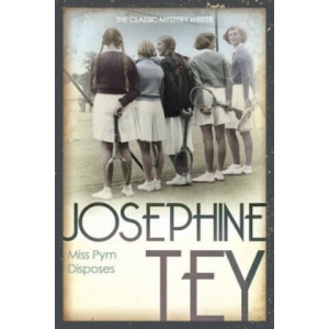 Miss Pym Disposes | Josephine Tey (ISBN: 9780099556695)