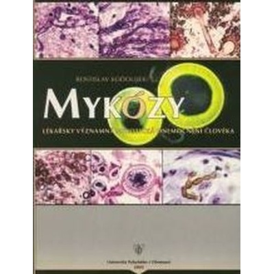 Mykózy - příručka a barevný atlas histopatologie mykotických onemocnění