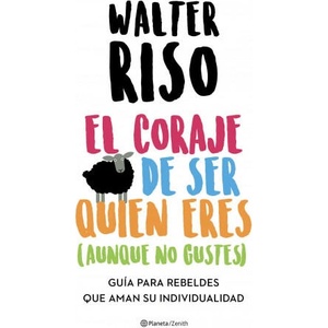 El coraje de ser quien eres (aunque no gustes) | WALTER RISO (2020)