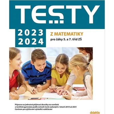 Testy 2023-2024 z matematiky pro žáky 5. a 7. tříd ZŠ - Magda Králová; Hana Lišková; Ivana Ondráčková – Zboží Mobilmania