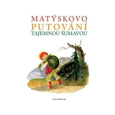 Matýskovo putování tajemnou Šumavou