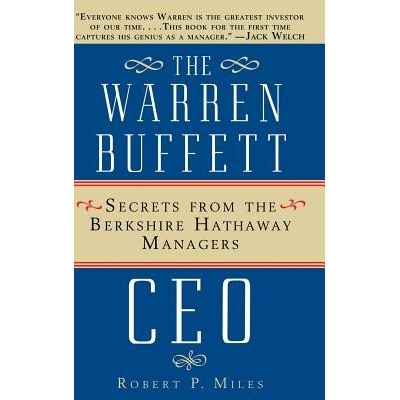 The Warren Buffet CEO: Secrets of the Berkshire Hathaway Managers Miles Robert P.Pevná vazba