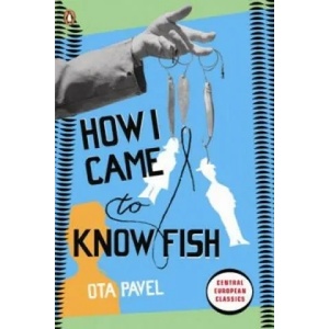 How I Came to Know Fish | Ota Pavel (ISBN: 9780141192833)