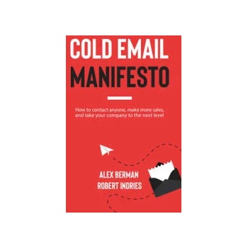 Image 1 of Cold Email Manifesto: How to Contact Anyone, Make More Sales, and Take Your Company to the Next Level | Alex Berman