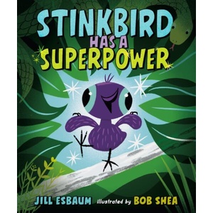 Stinkbird Has a Superpower | Bob Shea (ISBN: 9780593529522)