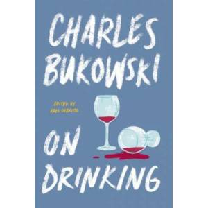 On Drinking | Charles Bukowski (ISBN: 9780062857941)