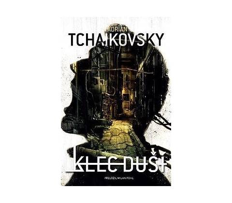 Klec duší - Adrian Tchaikovsky