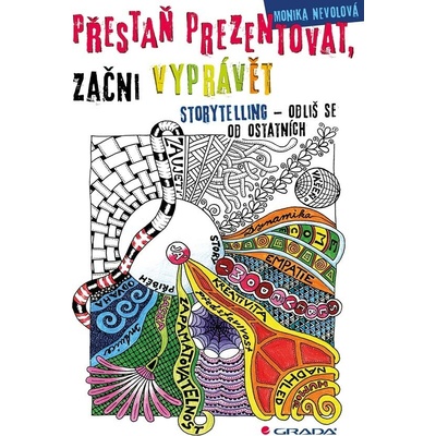P řestaň prezentovat, začni vyprávět Nevolová Monika